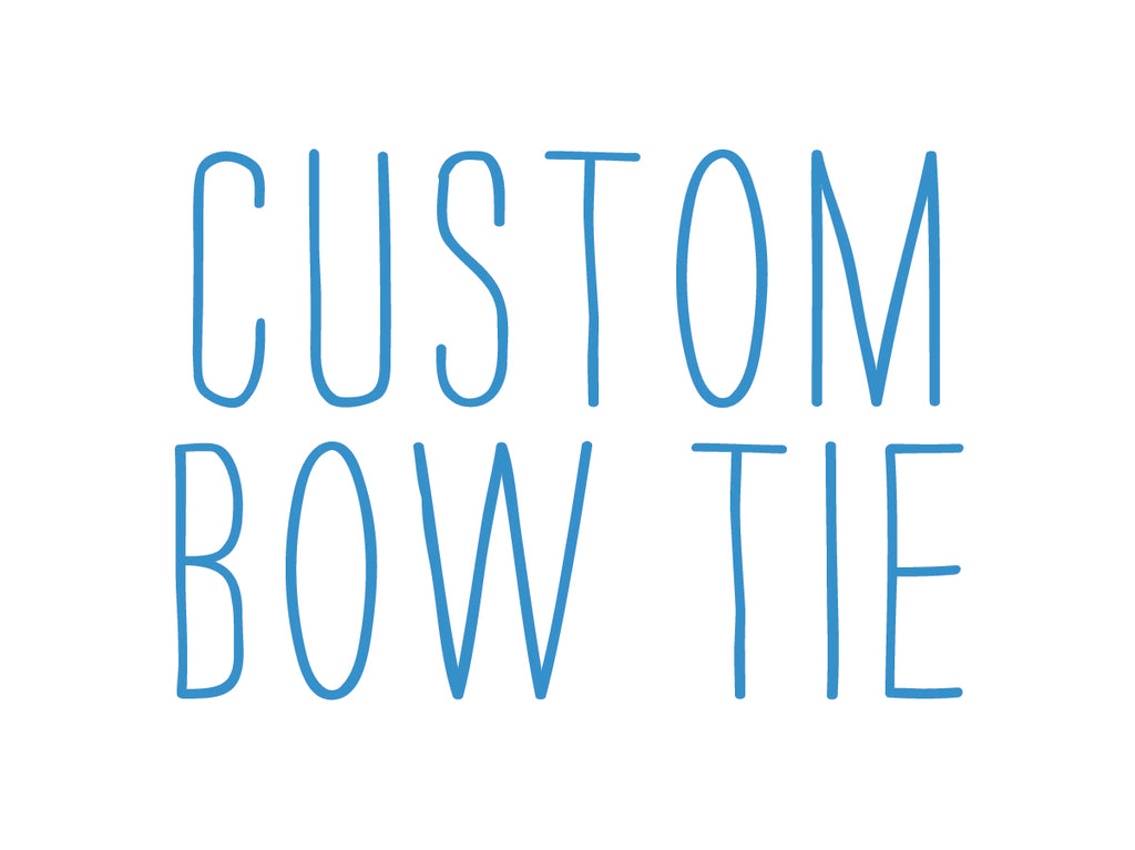 Custom Bow Tie (all sizes)